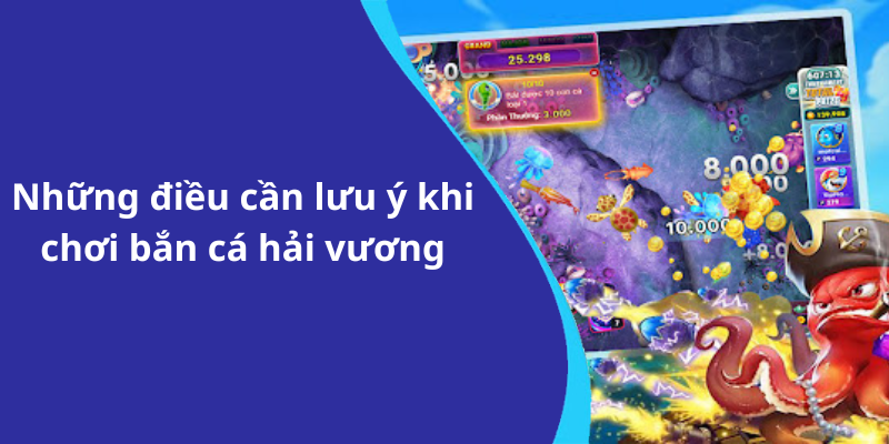 Những điều cần lưu ý khi chơi bắn cá hải vương