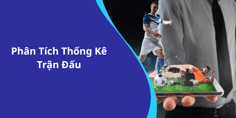 Phân Tích Thống Kê Trận Đấu